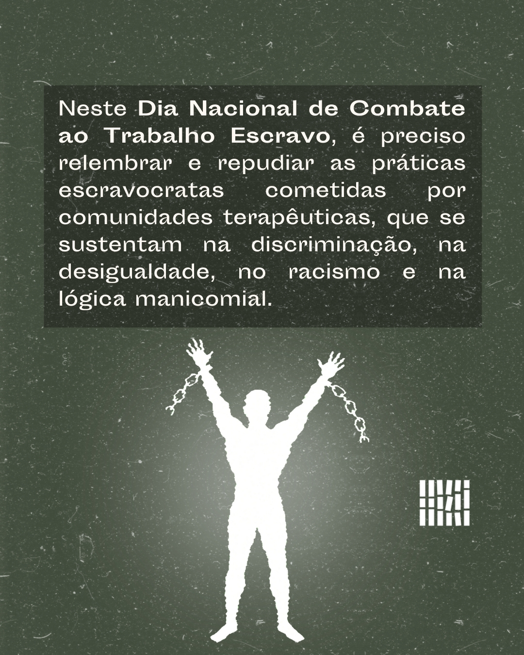 Dia Nacional de Combate ao Trabalho Escravo: é preciso relembrar e repudiar as práticas escravocratas cometidas por comunidades terapêuticas