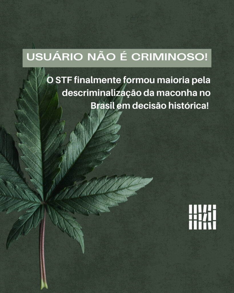 STF finalmente formou maioria pela descriminalização da maconha no Brasil em decisão histórica