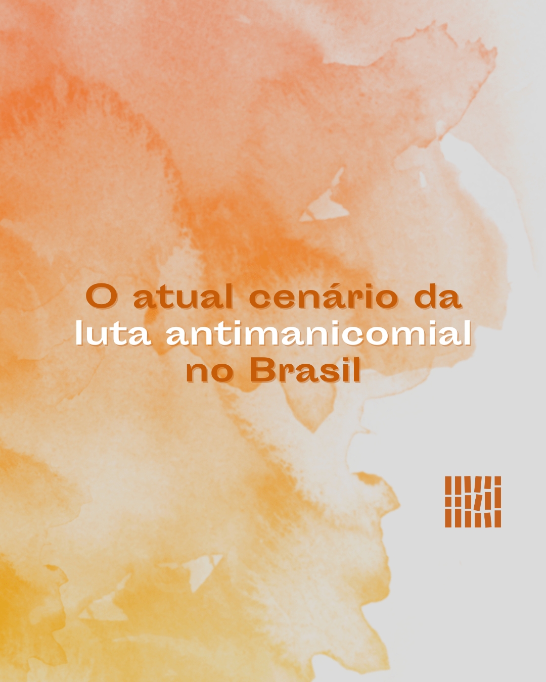 O atual cenário da luta antimanicomial no Brasil