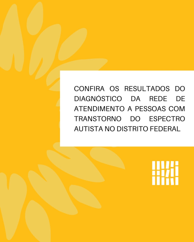 Confira os resultados do Diagnóstico da Rede de Atendimento a Pessoas com Transtorno do Espectro Autista no Distrito Federal