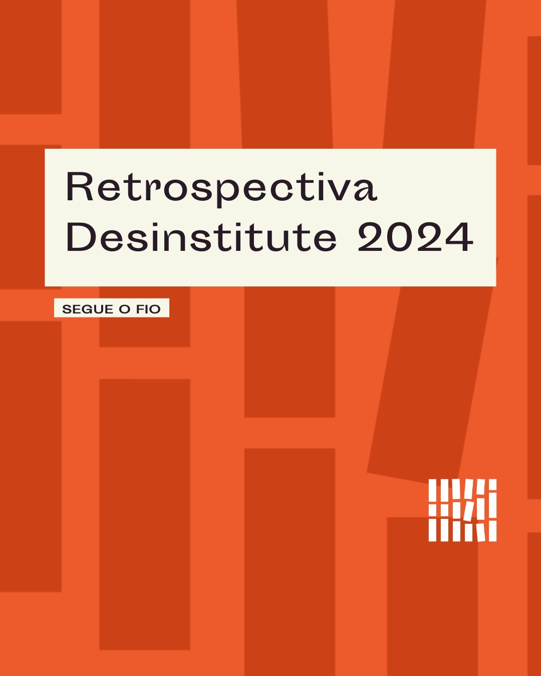 Retrospectiva Desinstitute 2024 