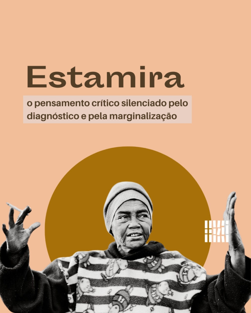 Estamira: o pensamento crítico silenciado pelo diagnóstico e pela marginalização