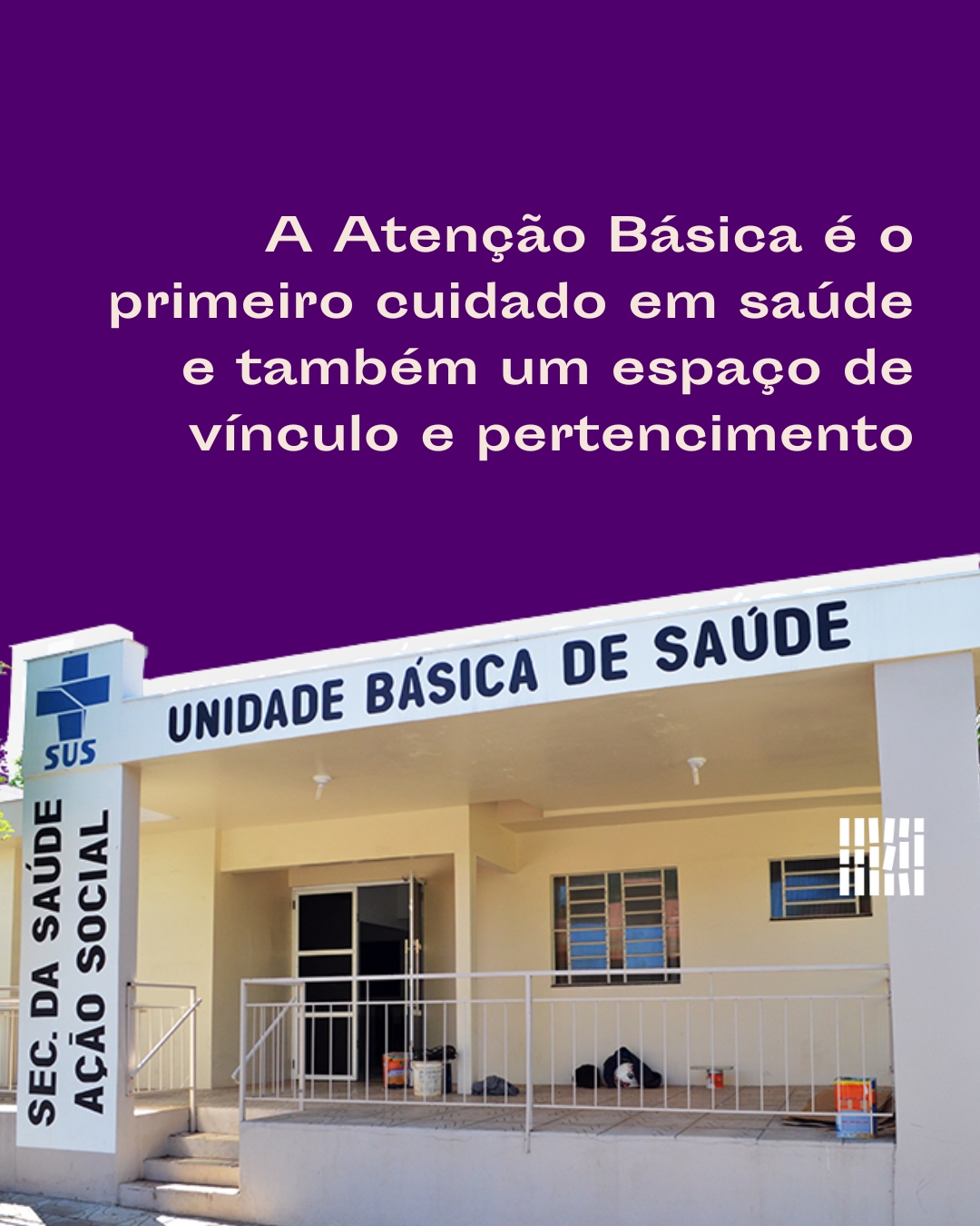 A Atenção Básica é o primeiro cuidado em saúde e também um espaço de vínculo e pertencimento