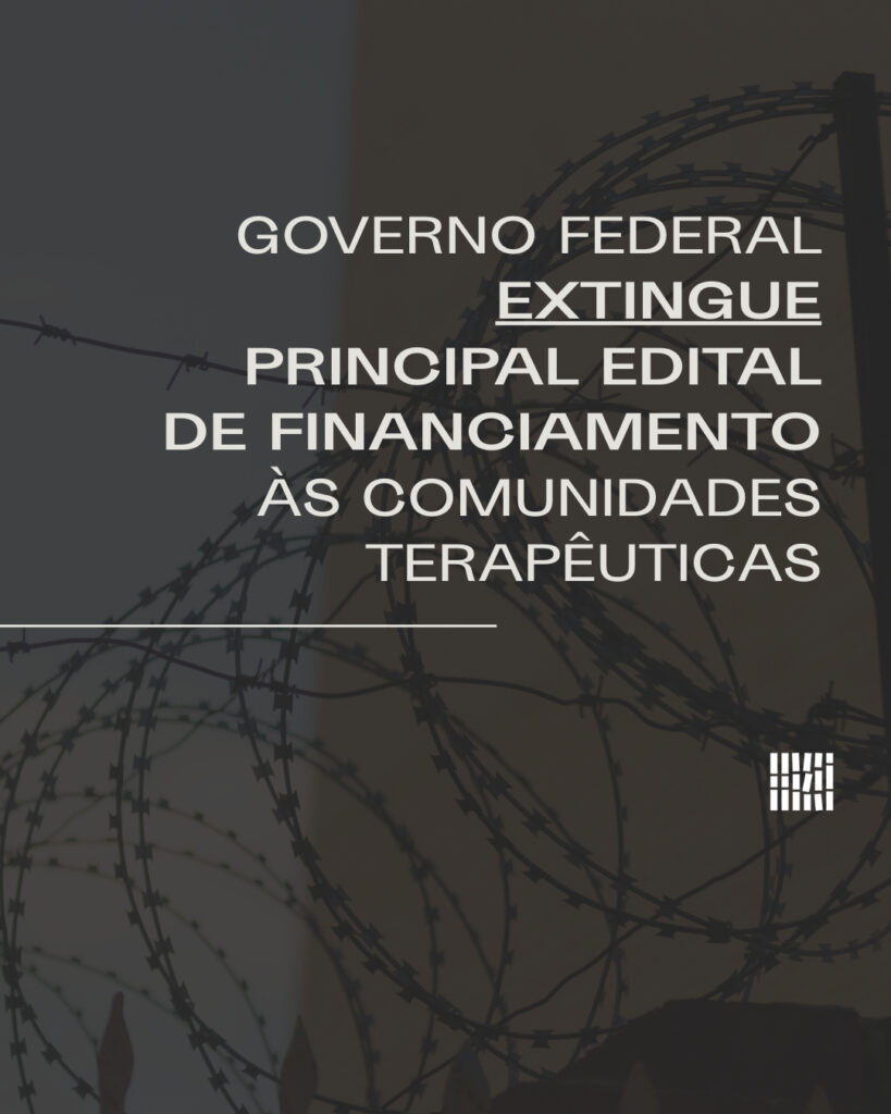 Governo Federal extingue principal edital de financiamento às Comunidades Terapêuticas