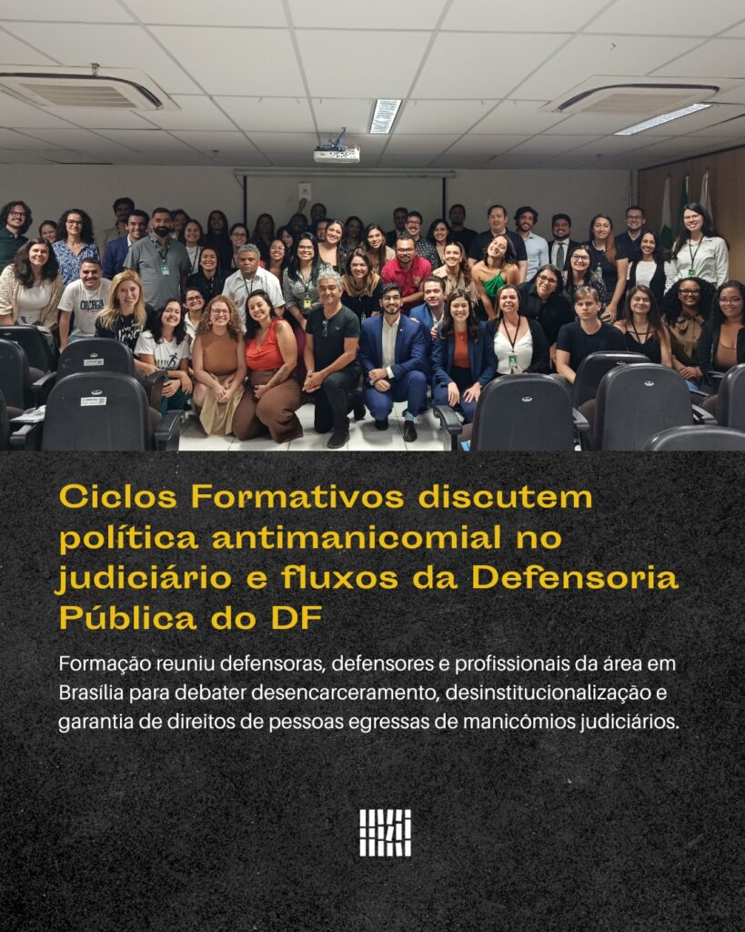 Ciclos Formativos discutem política antimanicomial no judiciário e fluxos da Defensoria Pública do DF