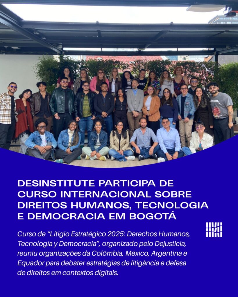 Desinstitute participa de curso internacional sobre direitos humanos, tecnologia e democracia em Bogotá