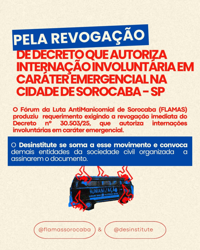 Pela revogação de decreto que autoriza internação involuntária em caráter emergencial na cidade de Sorocaba – SP