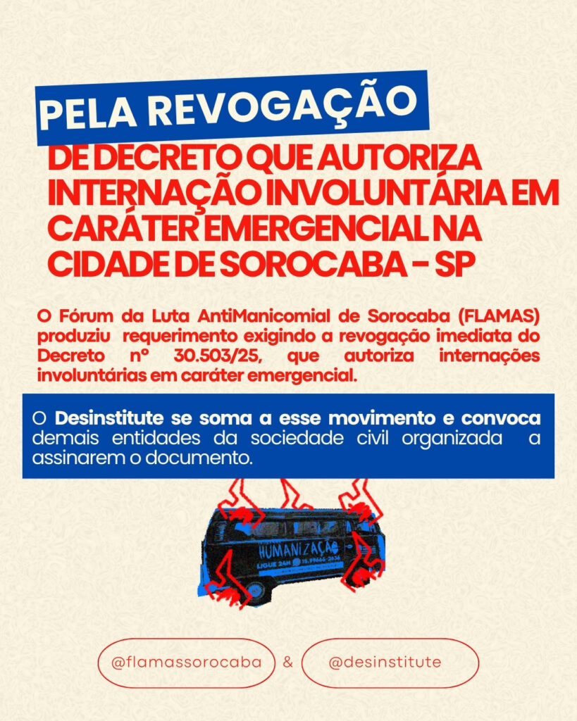 Pela revogação de decreto que autoriza internação involuntária em caráter emergencial na cidade de Sorocaba – SP