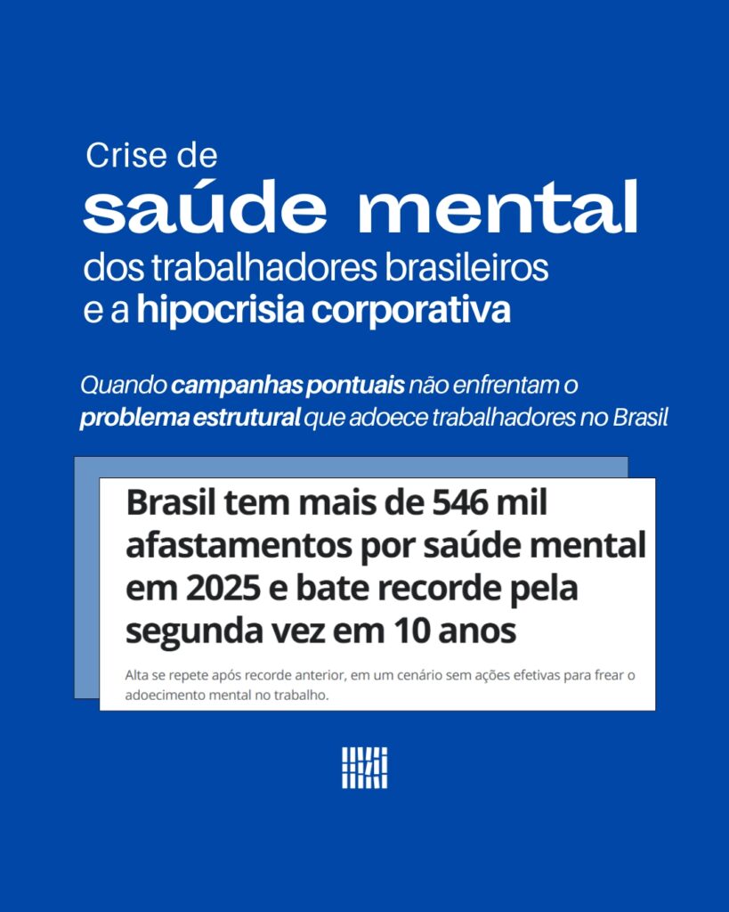 Crise de saúde mental dos trabalhadores brasileiros e a hipocrisia corporativa