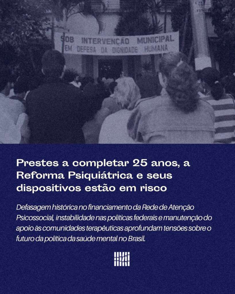 Prestes a completar 25 anos, a Reforma Psiquiátrica e seus dispositivos estão em risco
