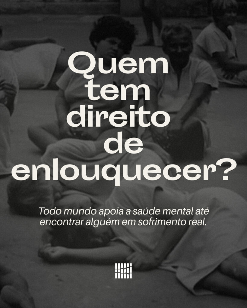 Quem tem direito de enlouquecer?