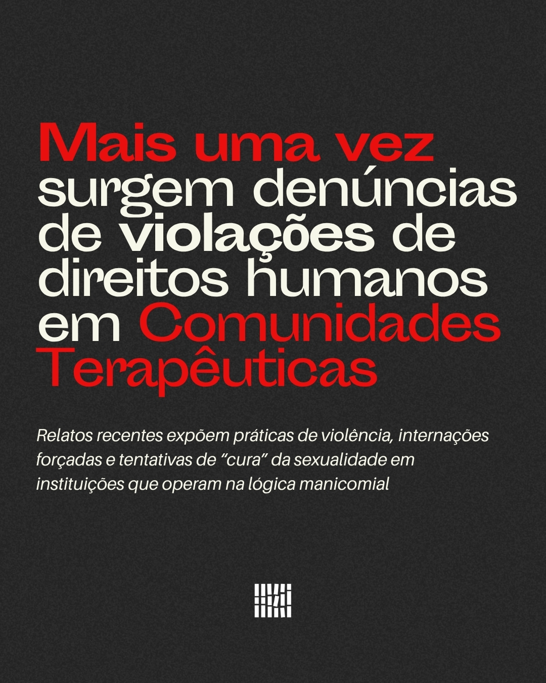 Mais uma vez surgem denúncias de violações de direitos humanos em Comunidades Terapêuticas