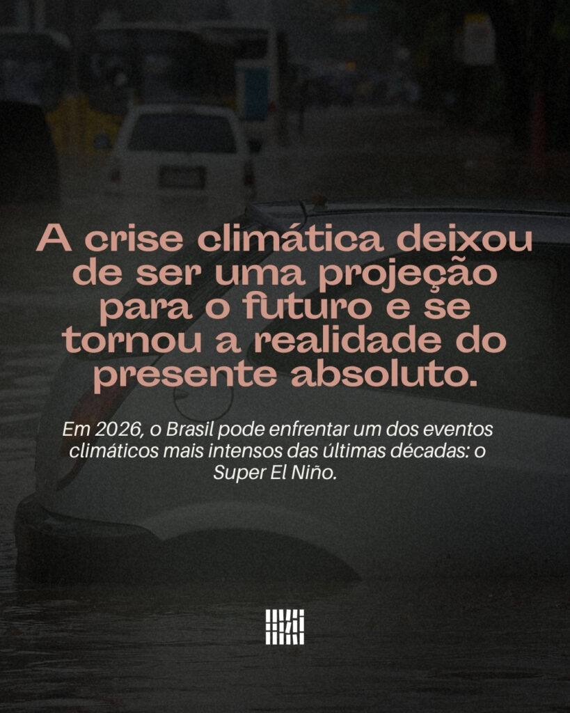A crise climática deixou de ser uma projeção para o futuro e se tornou a realidade do presente absoluto.
