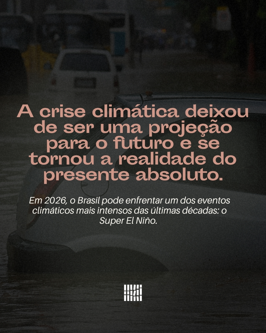 A crise climática deixou de ser uma projeção para o futuro e se tornou a realidade do presente absoluto.
